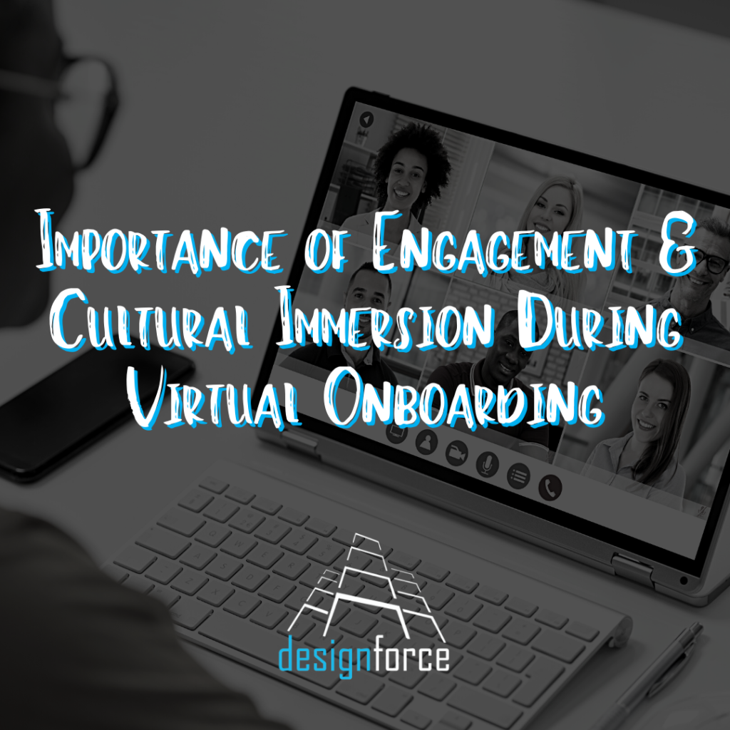 Importance of Engagement & Cultural Immersion During Virtual Onboarding