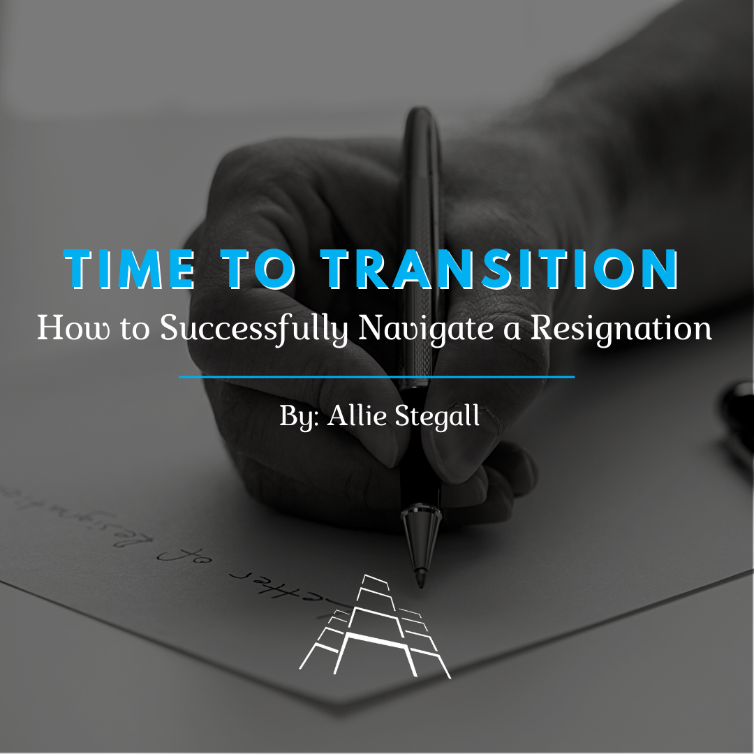 Time to Transition How to Successfully Navigate a Resignation (1)